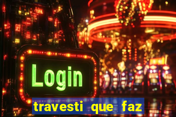 travesti que faz programa no jabaquara